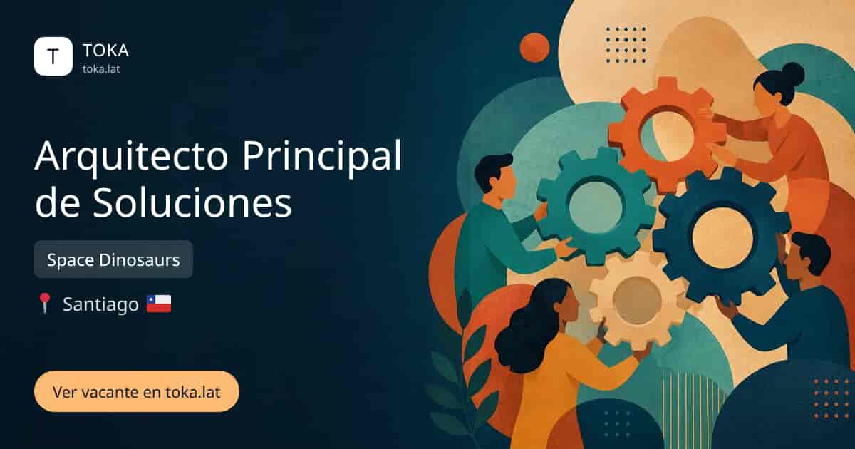 Vacante de Arquitecto principal de soluciones en Santiago, Chile — Space Dinosaurs