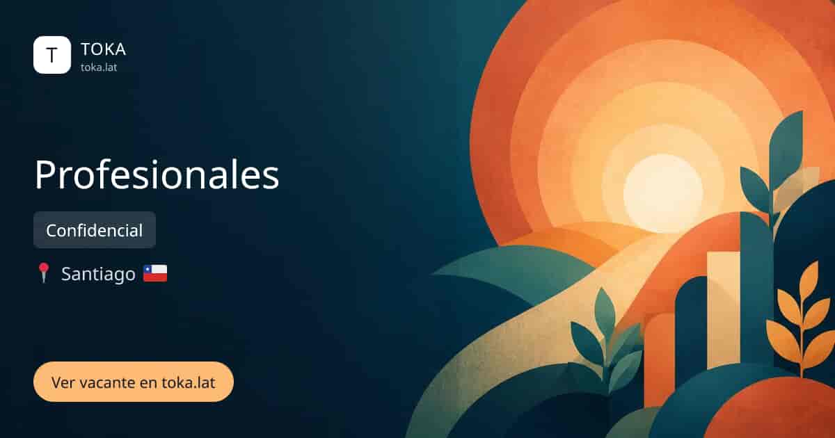 Vacante de Profesionales en Santiago, Chile — Confidencial