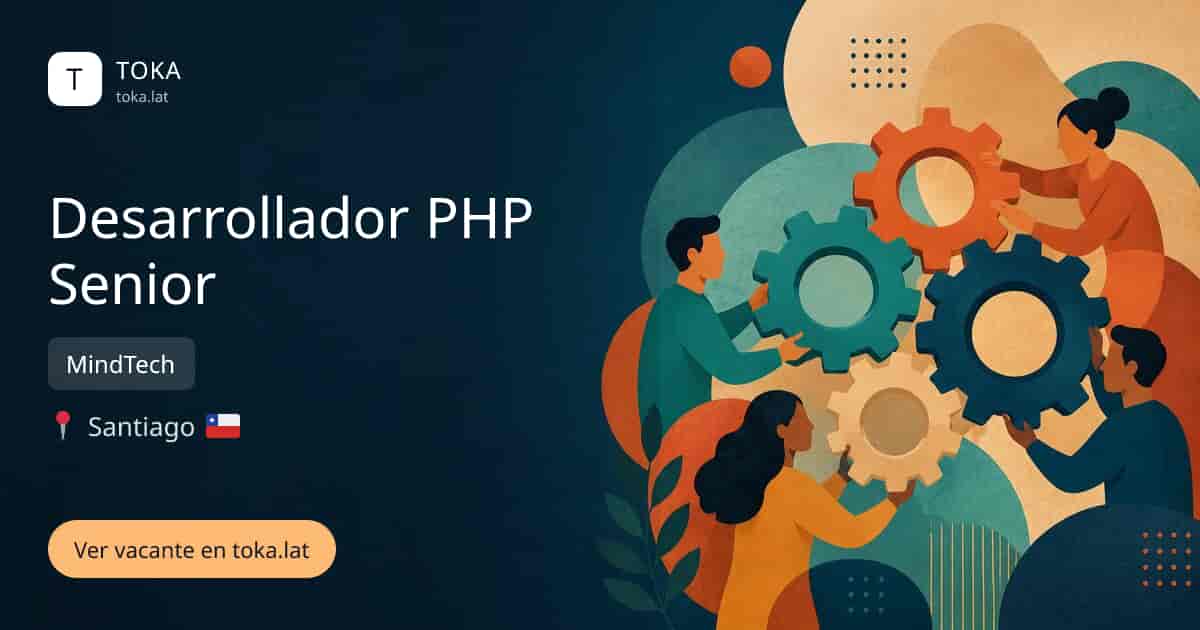 Vacante de Desarrollador php senior en Santiago, Chile — MindTech