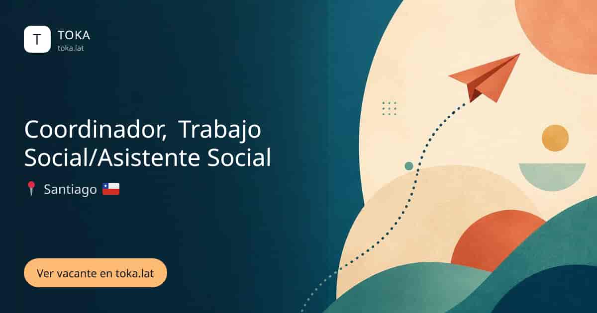 Vacante de Coordinador, trabajo social/asistente social en Santiago, Chile