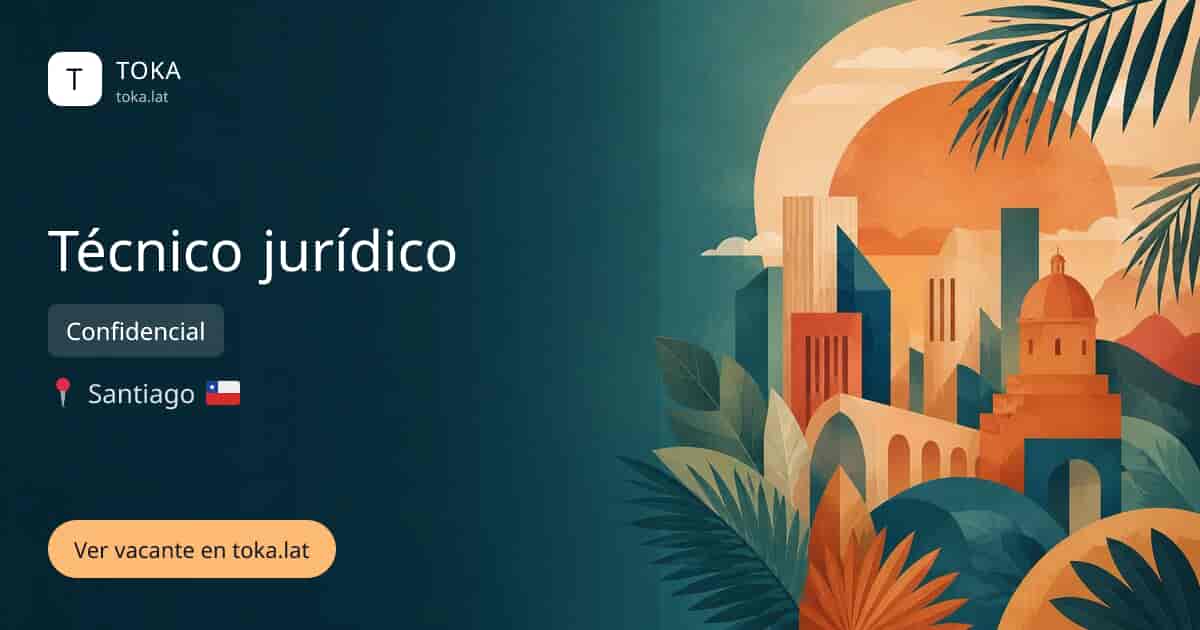 Vacante de Técnico jurídico en Santiago, Chile — Confidencial