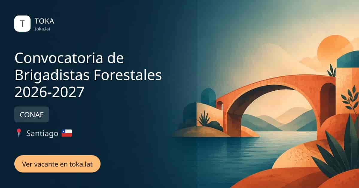 Vacante de Convocatoria de brigadistas forestales 2026-2027 en Santiago, Chile — CONAF