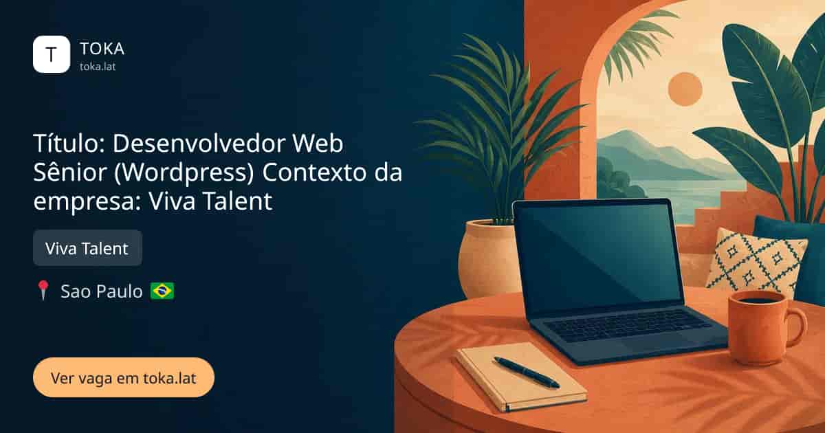 Vaga de Título: desenvolvedor web sênior (wordpress) contexto da empresa: viva talent em Sao Paulo, Brasil — Viva Talent