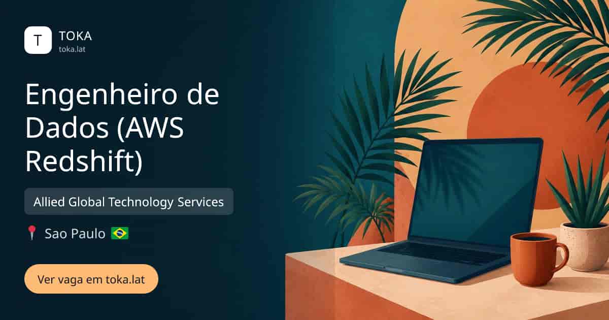 Vaga de Engenheiro de dados (aws redshift) em Sao Paulo, Brasil — Allied Global Technology Services