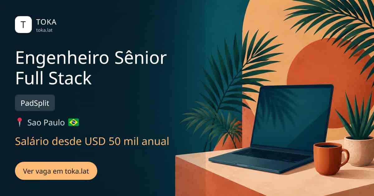 Vaga de Engenheiro sênior full stack em Sao Paulo, Brasil — PadSplit, salário desde USD 50 mil anual