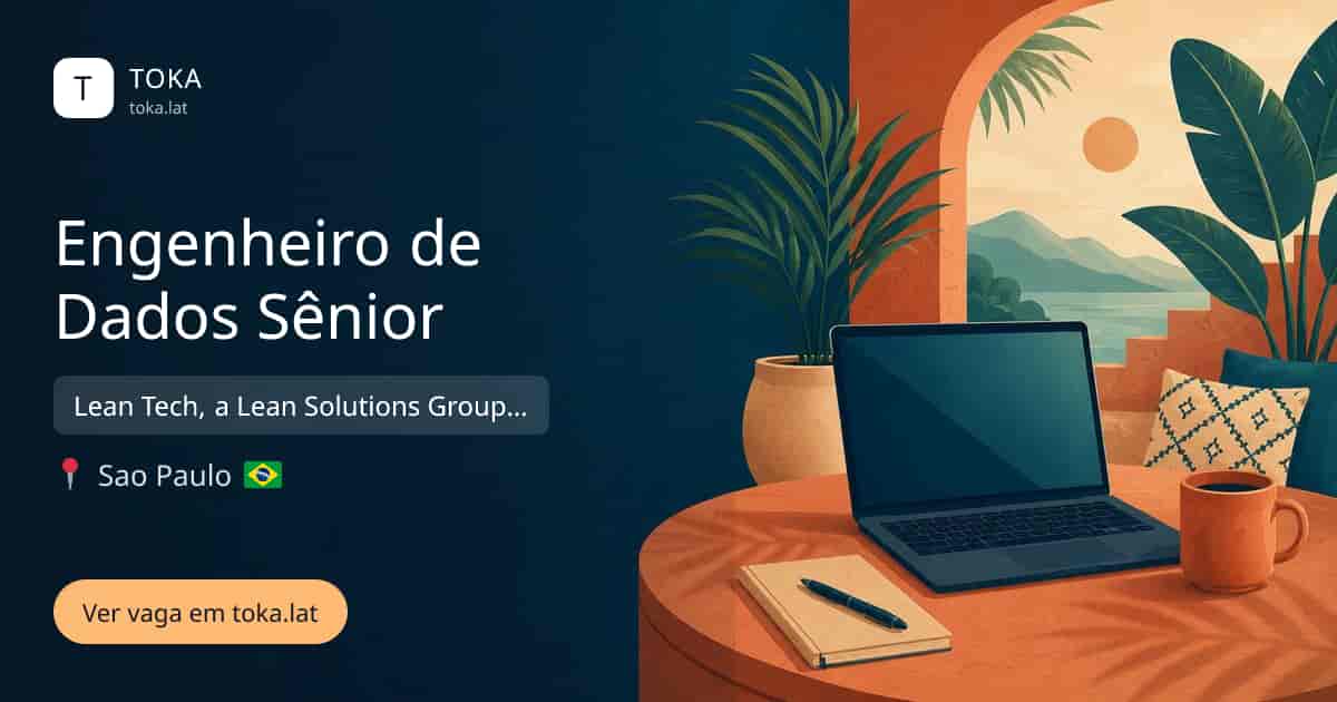 Vaga de Engenheiro de dados sênior em Sao Paulo, Brasil — Lean Tech, a Lean Solutions Group Division