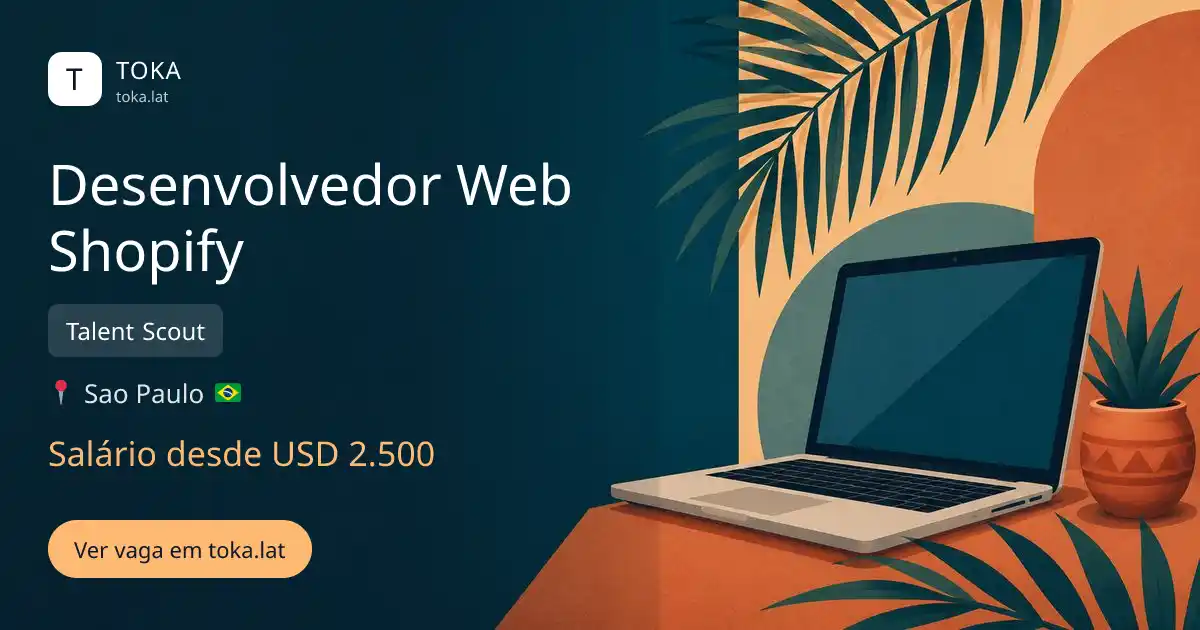 Vaga de Desenvolvedor web shopify em Sao Paulo, Brasil — Talent Scout, salário desde USD 2.500