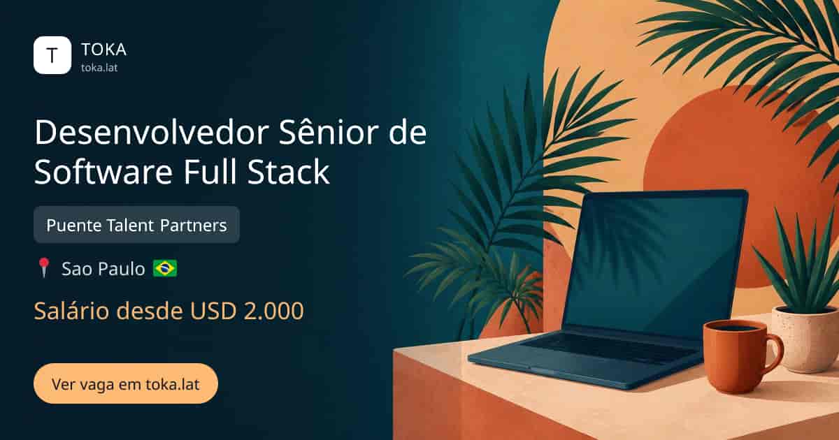 Vaga de Desenvolvedor sênior de software full stack em Sao Paulo, Brasil — Puente Talent Partners, salário desde USD 2.000