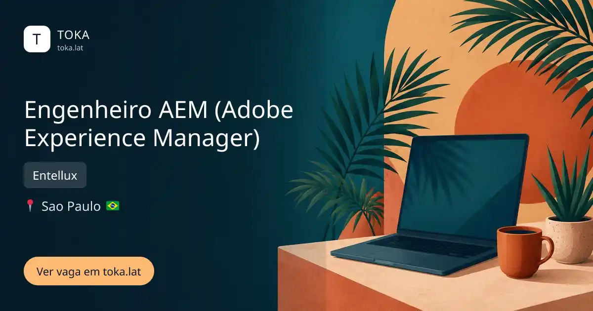 Vaga de Engenheiro aem (adobe experience manager) em Sao Paulo, Brasil — Entellux