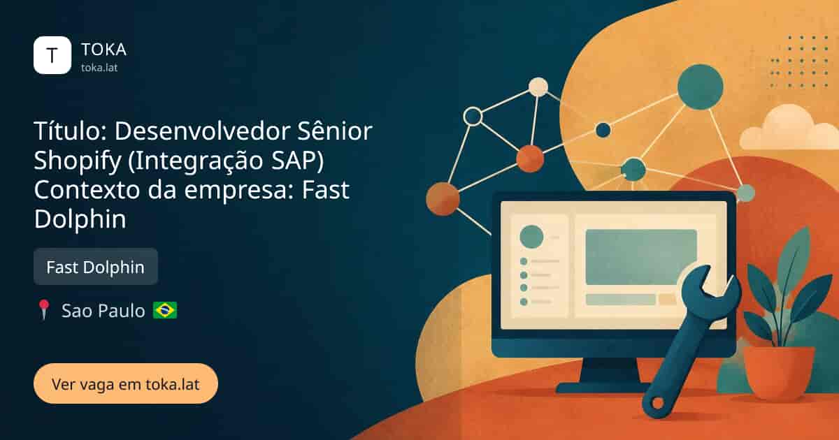 Vaga de Título: desenvolvedor sênior shopify (integração sap) contexto da empresa: fast dolphin em Sao Paulo, Brasil — Fast Dolphin