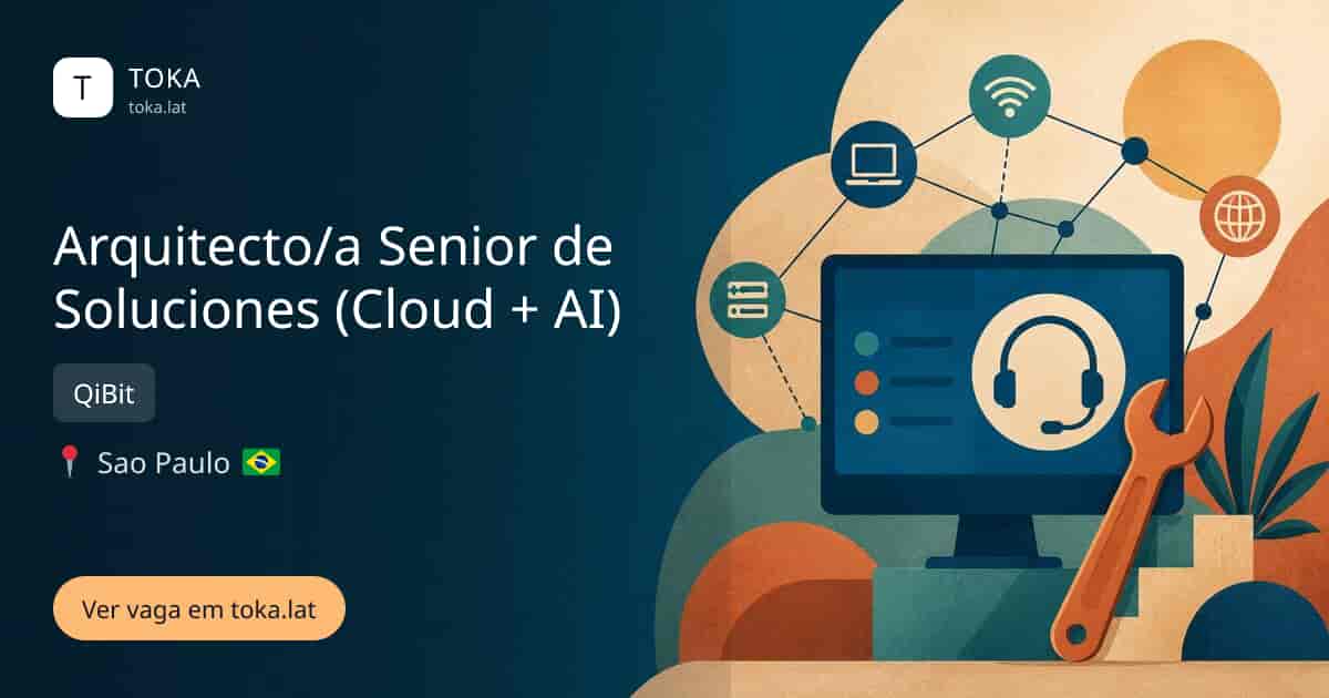 Vaga de Arquitecto/a senior de soluciones (cloud + ai) em Sao Paulo, Brasil — QiBit