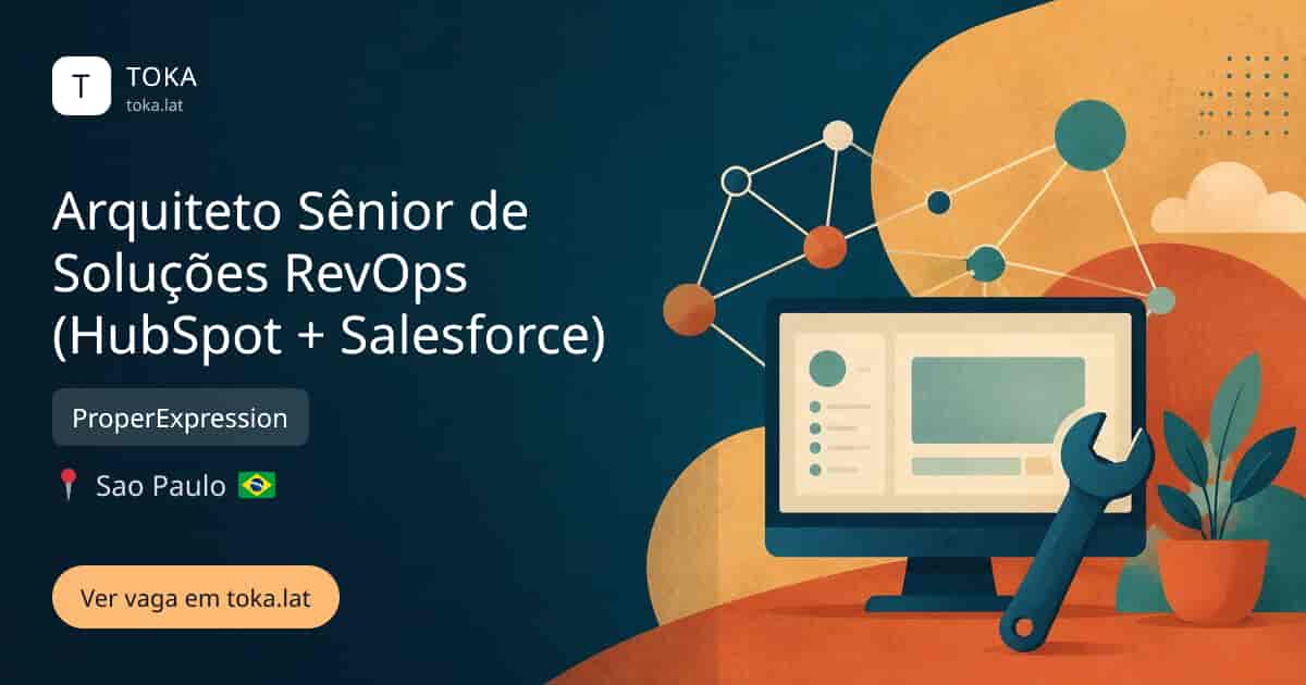 Vaga de Arquiteto sênior de soluções revops (hubspot + salesforce) em Sao Paulo, Brasil — ProperExpression