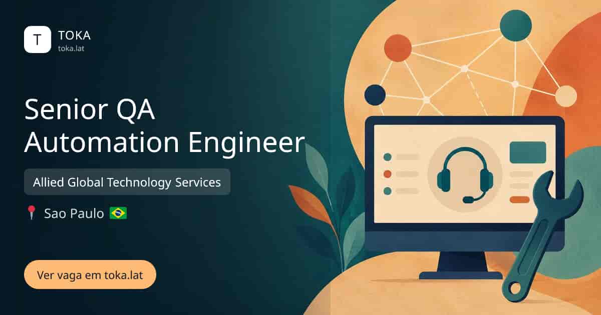 Vaga de Senior qa automation engineer em Sao Paulo, Brasil — Allied Global Technology Services