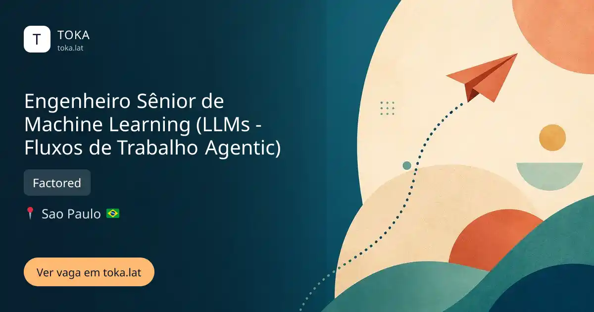Vaga de Engenheiro sênior de machine learning (llms - fluxos de trabalho agentic) em Sao Paulo, Brasil — Factored