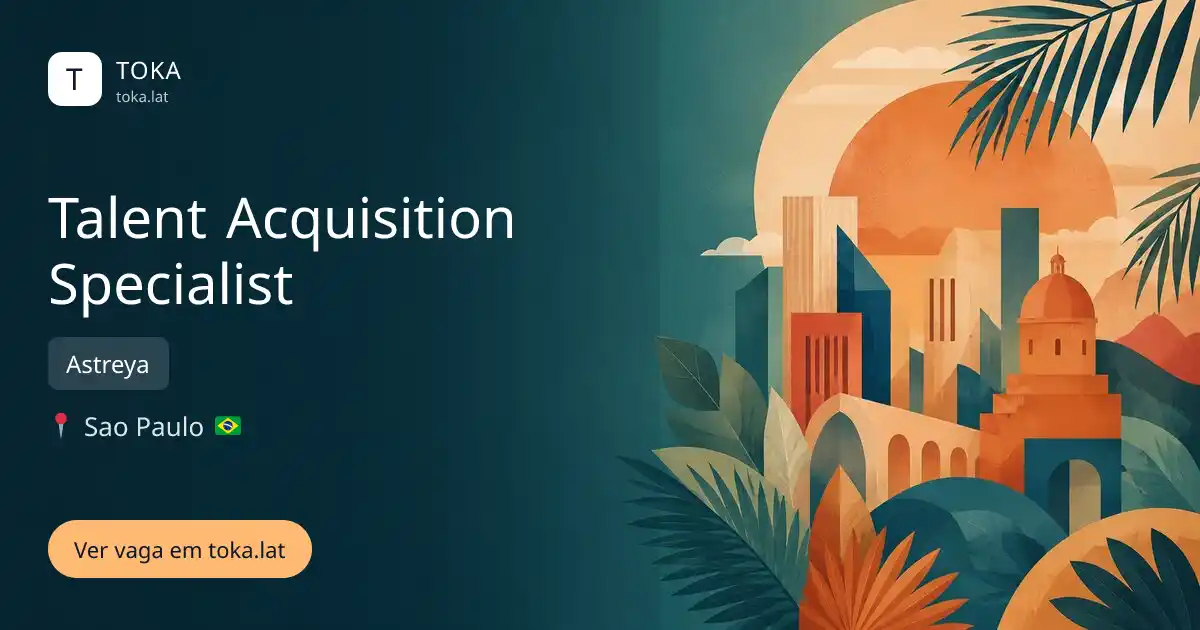 Vaga de Talent acquisition specialist em Sao Paulo, Brasil — Astreya