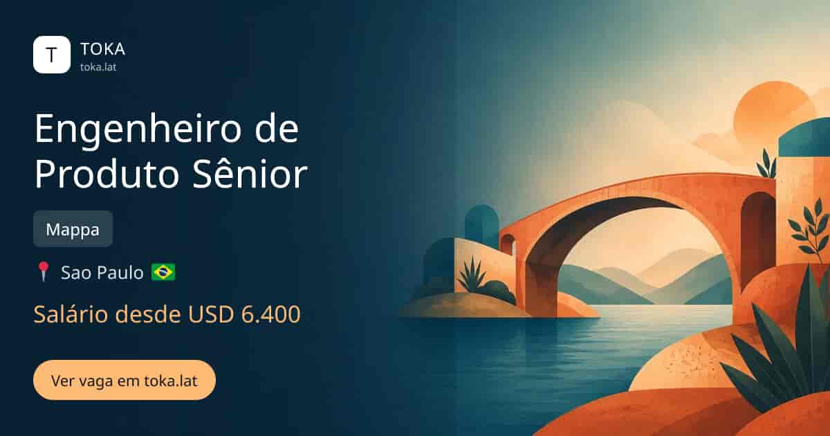 Vaga de Engenheiro de produto sênior em Sao Paulo, Brasil — Mappa, salário desde USD 6.400