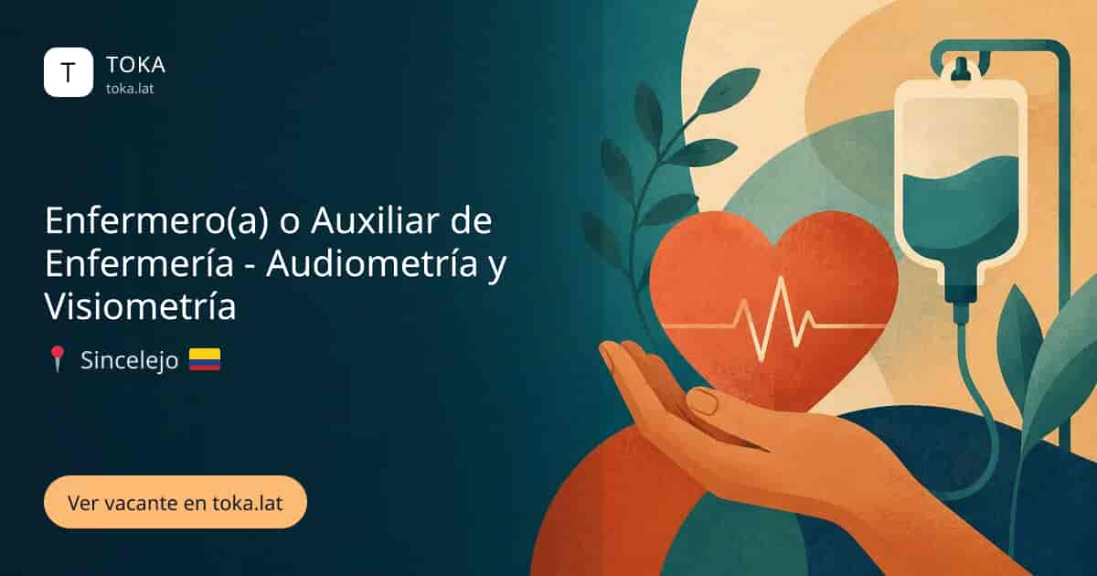 Vacante de Enfermero(a) o auxiliar de enfermería - audiometría y visiometría en Sincelejo, Colombia