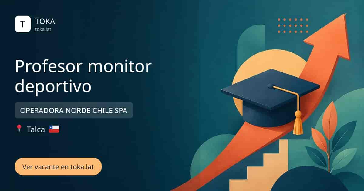 Vacante de Profesor monitor deportivo en Talca, Chile — OPERADORA NORDE CHILE SPA