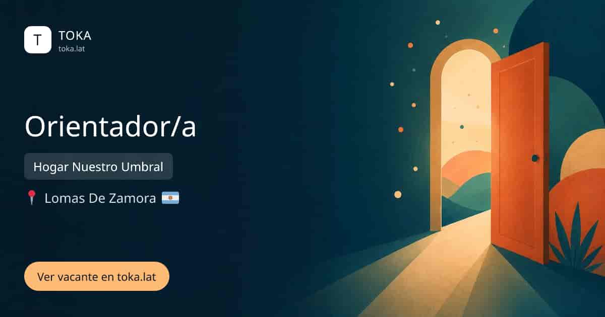 Vacante de Orientador/a en Lomas de Zamora, Argentina — Hogar Nuestro Umbral