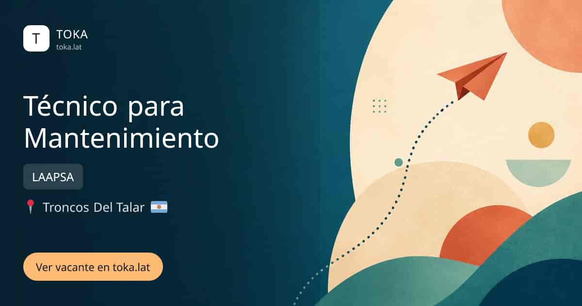Vacante de Técnico para mantenimiento en Troncos del Talar, Argentina — LAAPSA