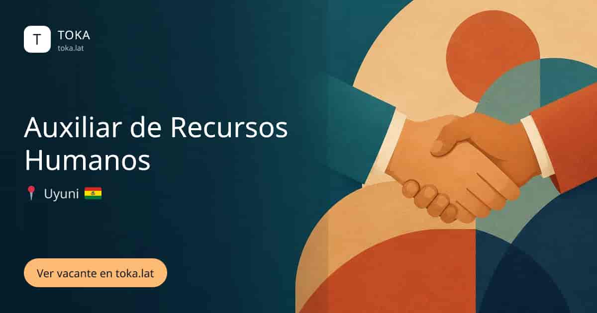 Vacante de Auxiliar de recursos humanos en Uyuni, Bolivia