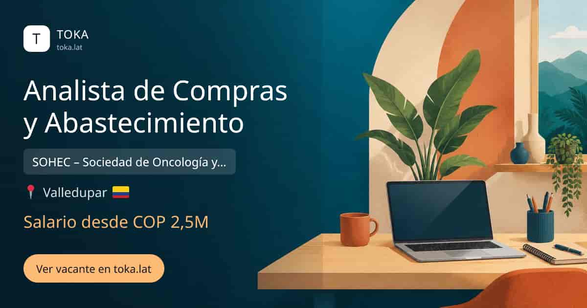 Vacante de Analista de compras y abastecimiento en Valledupar, Colombia — SOHEC – Sociedad de Oncología y Hematología del Cesar, salario desde COP 2,5M