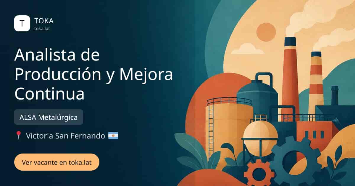 Vacante de Analista de producción y mejora continua en San Fernando, Argentina — ALSA Metalúrgica