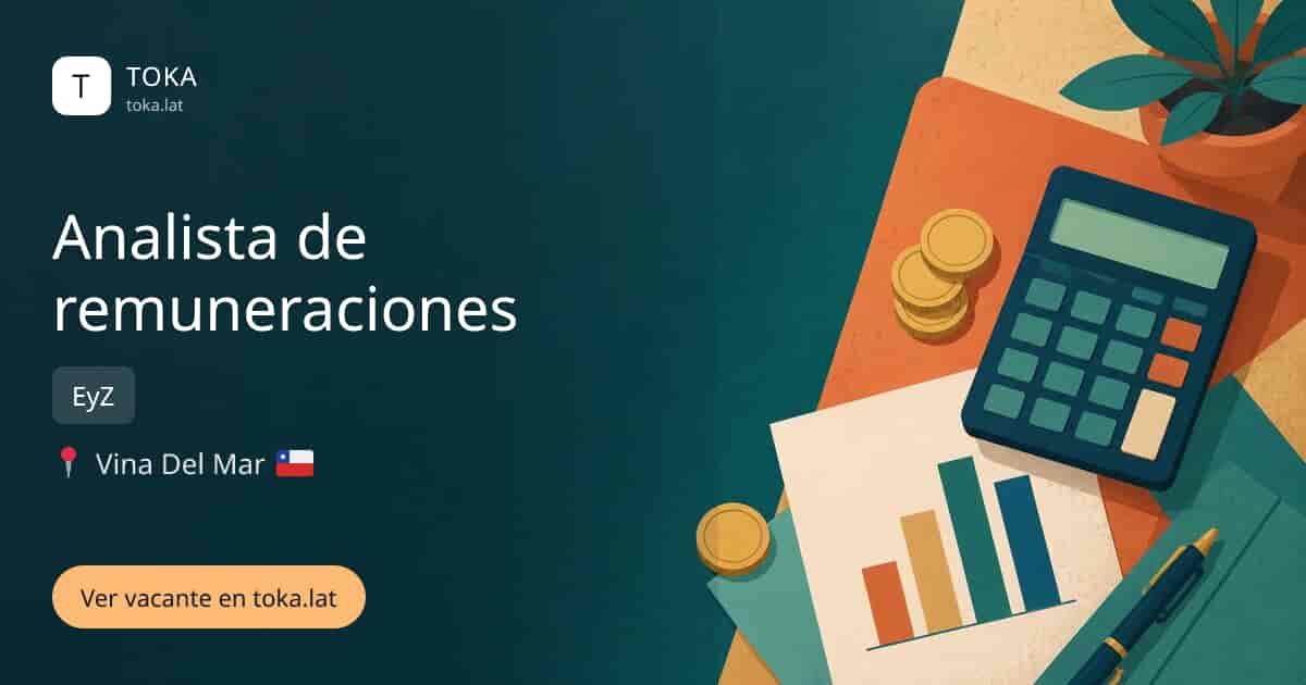 Vacante de Analista de remuneraciones en Vina del Mar, Chile — EyZ