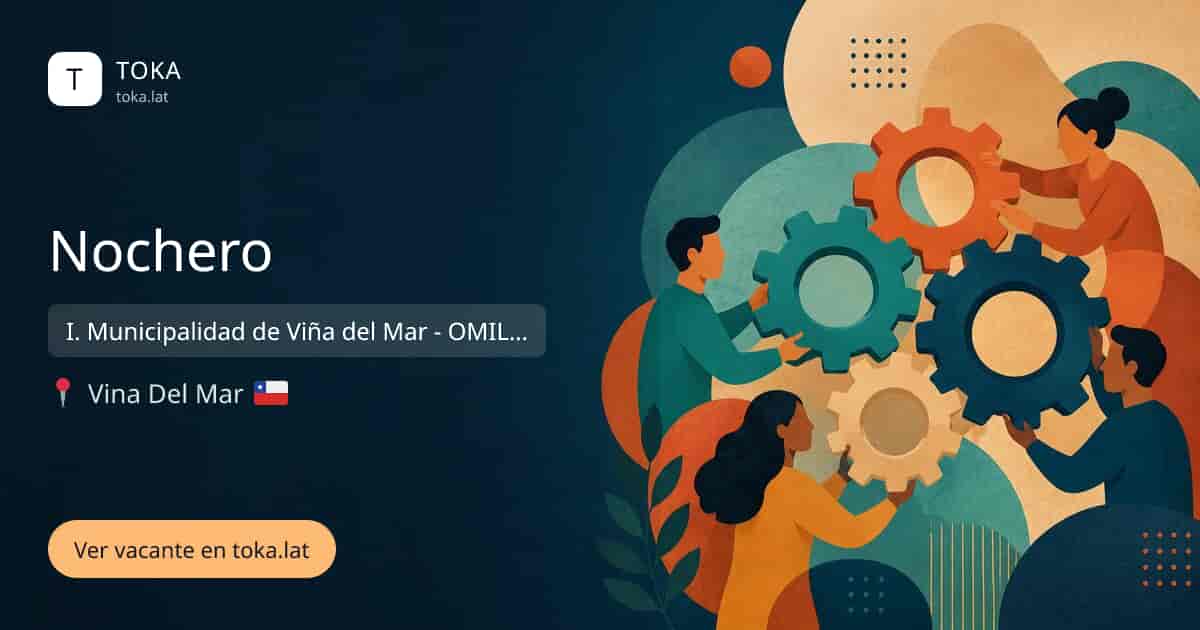 Vacante de Nochero en Vina del Mar, Chile — I. Municipalidad de Viña del Mar - OMIL de Viña de Mar