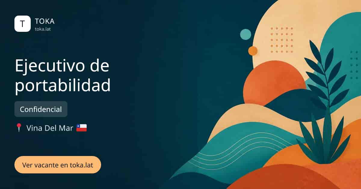 Vacante de Ejecutivo de portabilidad en Vina del Mar, Chile — Confidencial