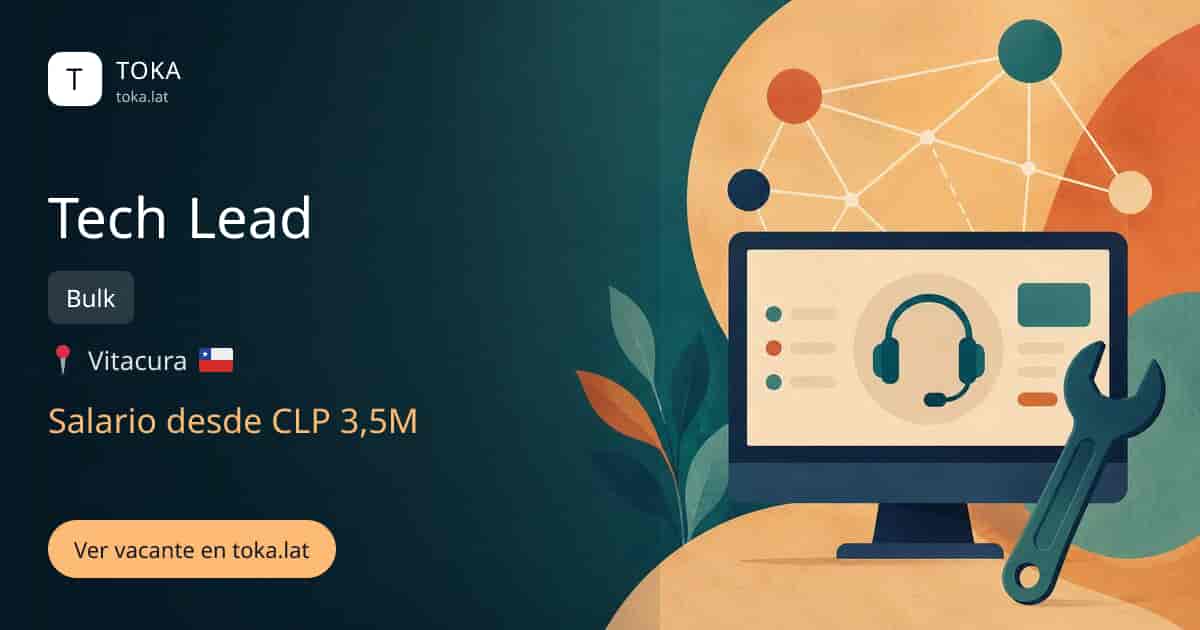 Vacante de Tech lead en Vitacura, Chile — Bulk, salario desde CLP 3,5M