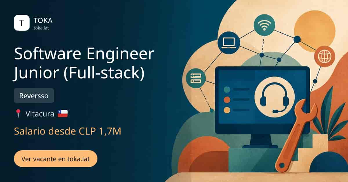 Vacante de Software engineer junior (full-stack) en Vitacura, Chile — Reversso, salario desde CLP 1,7M