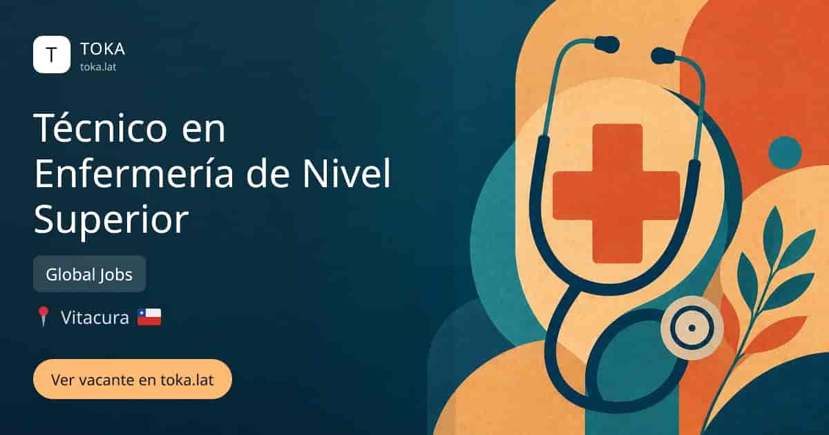 Vacante de Técnico en enfermería de nivel superior en Vitacura, Chile — Global Jobs