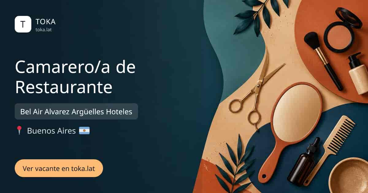 Vacante de Camarero/a de restaurante en Buenos Aires, Argentina — Bel Air Alvarez Argüelles Hoteles